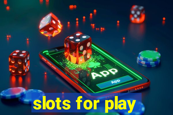 slots for play