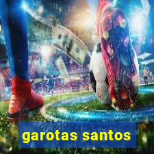 garotas santos