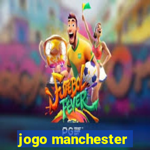 jogo manchester