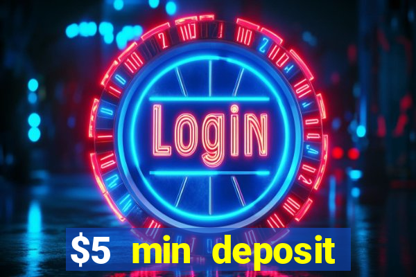 $5 min deposit mobile casino