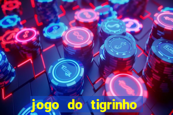 jogo do tigrinho fortune tiger demo