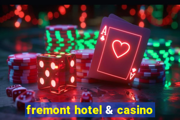 fremont hotel & casino