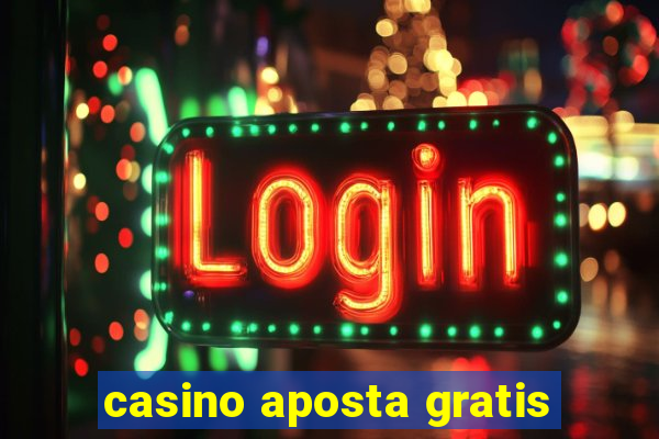 casino aposta gratis