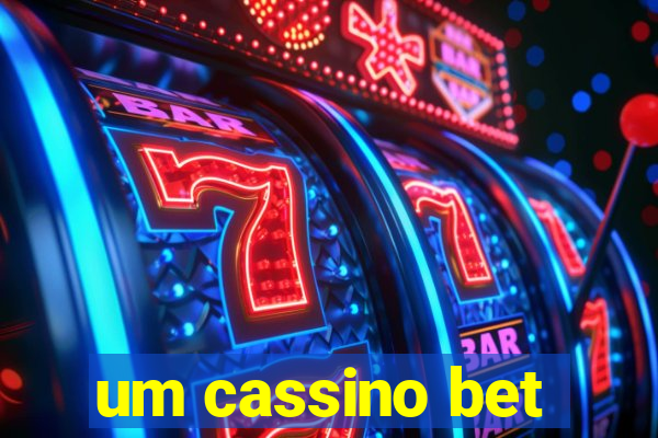 um cassino bet