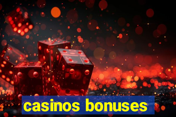 casinos bonuses