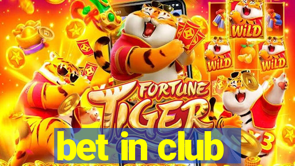 bet in club