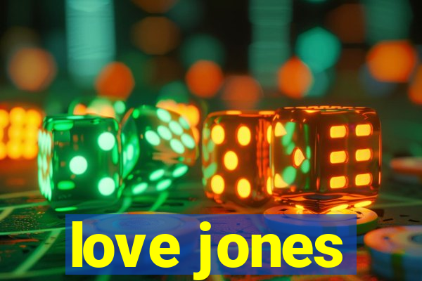 love jones