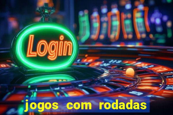 jogos com rodadas gratis sem deposito