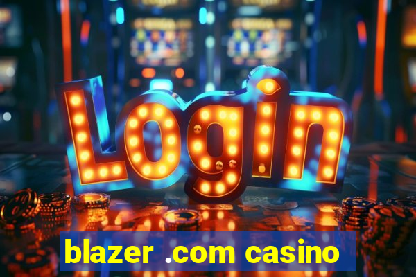 blazer .com casino