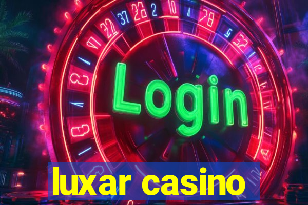 luxar casino