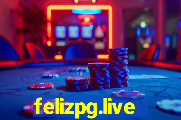 felizpg.live