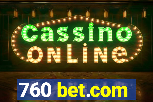 760 bet.com