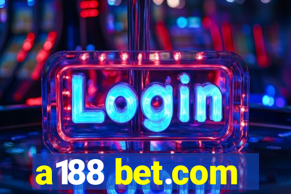 a188 bet.com