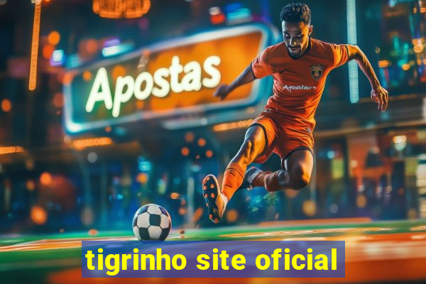 tigrinho site oficial