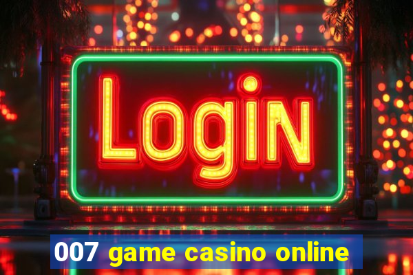 007 game casino online