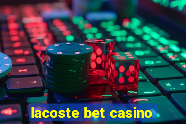 lacoste bet casino