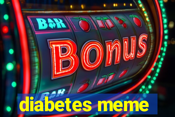 diabetes meme