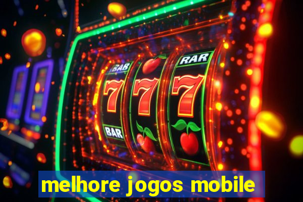 melhore jogos mobile