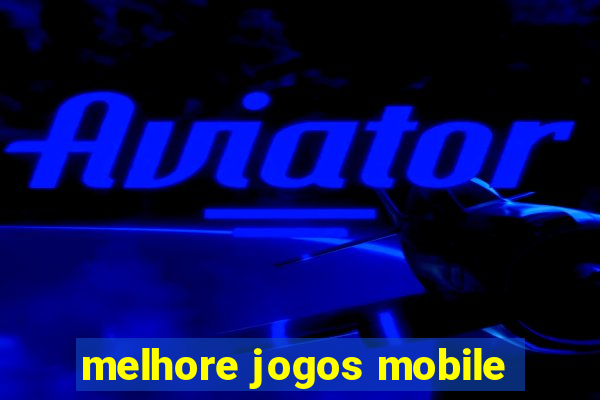 melhore jogos mobile