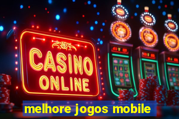 melhore jogos mobile