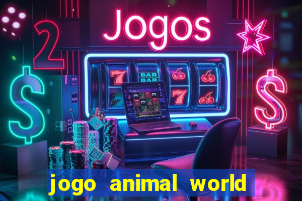 jogo animal world paga mesmo