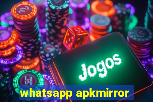 whatsapp apkmirror