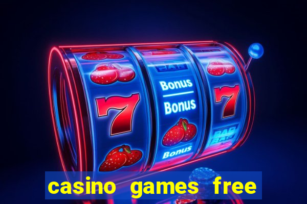 casino games free casino games