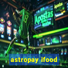 astropay ifood