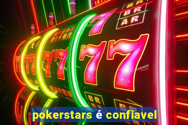 pokerstars é confiavel