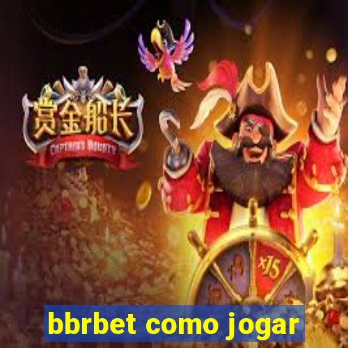 bbrbet como jogar