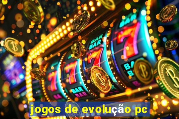 jogos de evolução pc