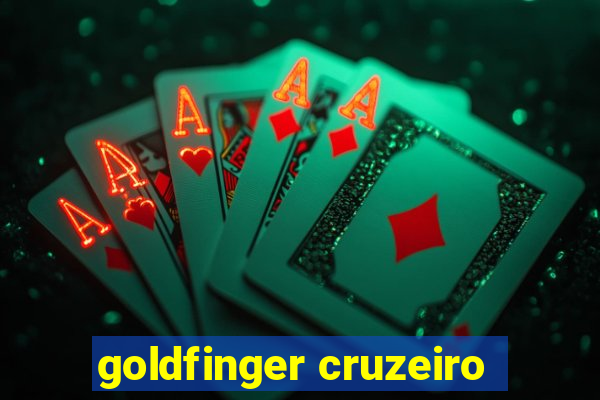 goldfinger cruzeiro