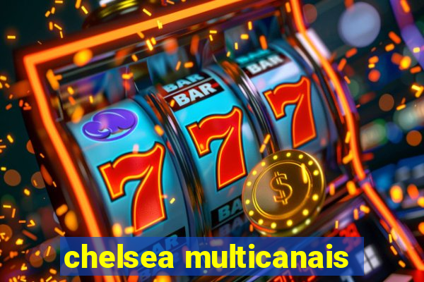 chelsea multicanais