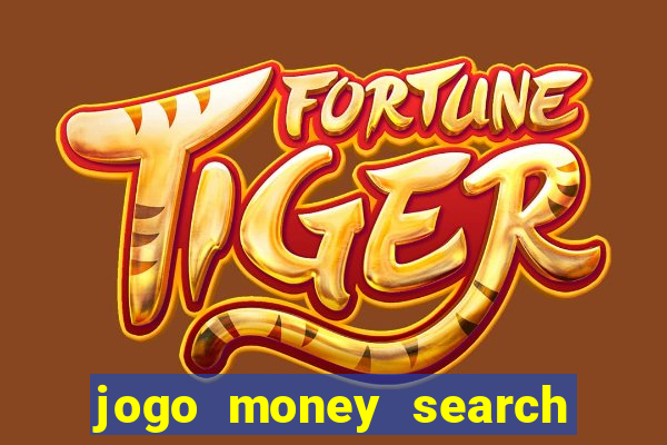 jogo money search paga mesmo