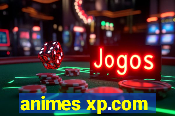 animes xp.com