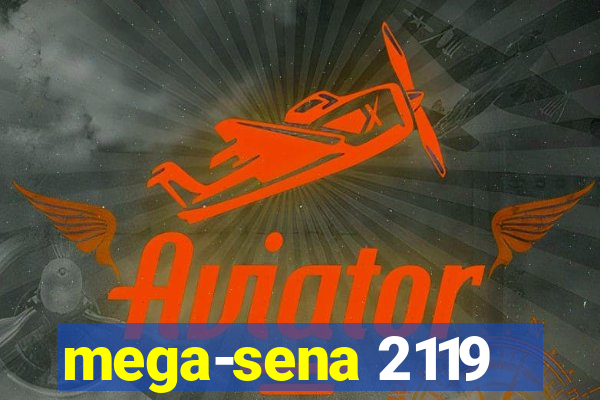 mega-sena 2119