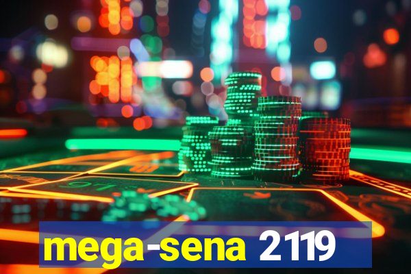 mega-sena 2119