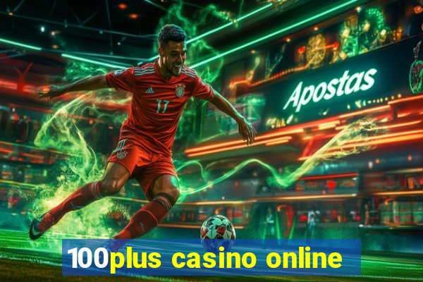 100plus casino online