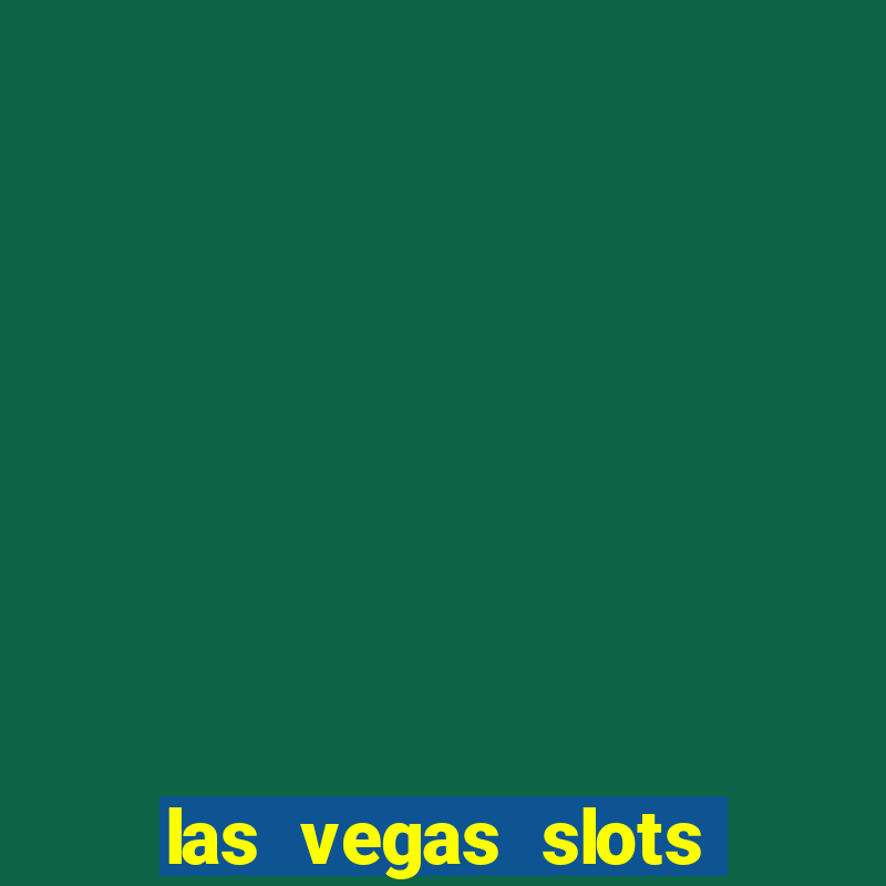 las vegas slots casino gratis