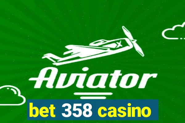 bet 358 casino