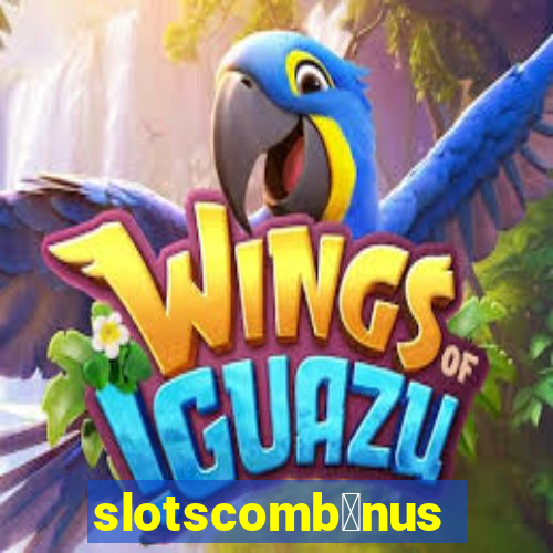 slotscomb么nus