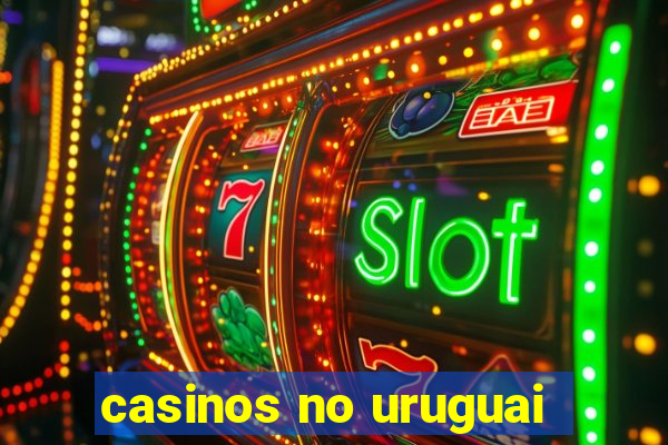 casinos no uruguai