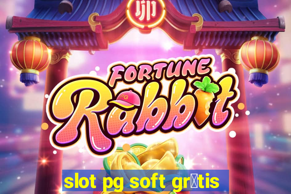 slot pg soft gr谩tis