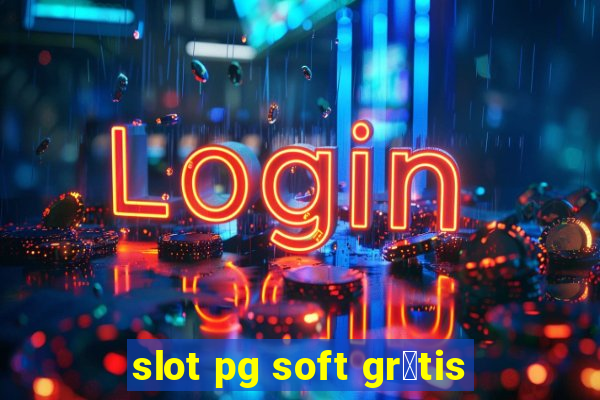 slot pg soft gr谩tis