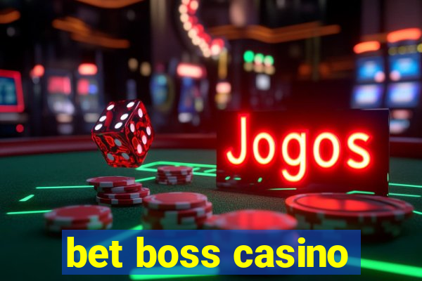 bet boss casino