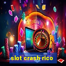 slot crash rico