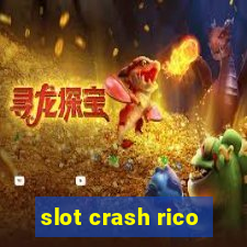 slot crash rico