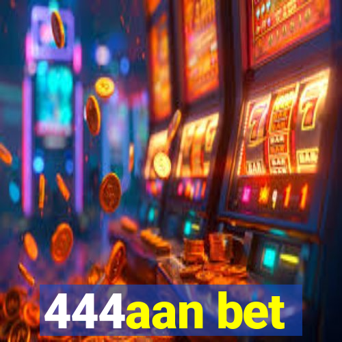 444aan bet