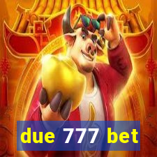 due 777 bet