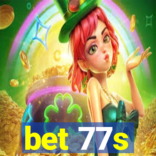 bet 77s